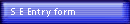 S E Entry form